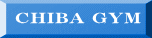 CHIBA GYM